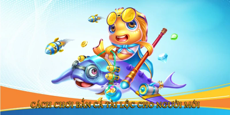 Bắn Cá Tài Lộc: Tựa Game Đổi Thưởng Đỉnh Cao Không Thể Bỏ Lỡ