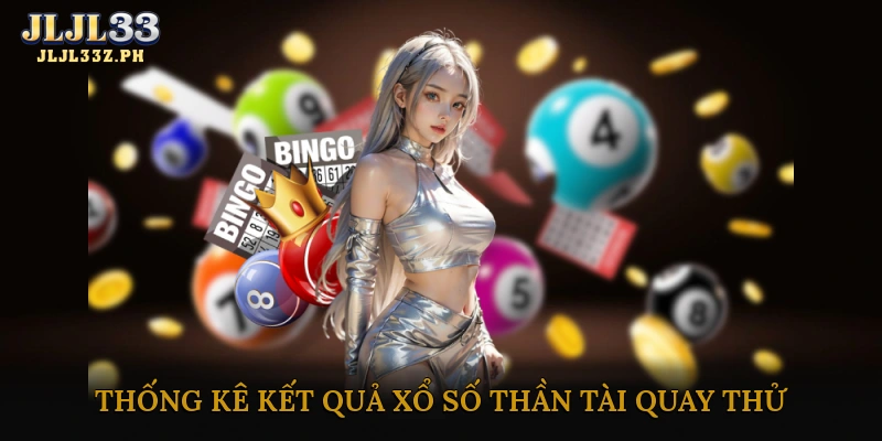 Xổ số thần tài quay thử