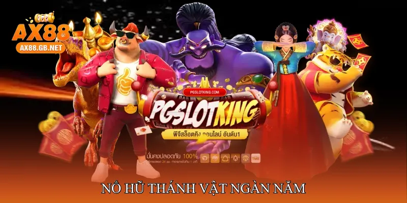 nổ hũ thánh vật ngàn năm