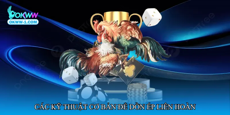 Đá gà dồn ép liên hoàn