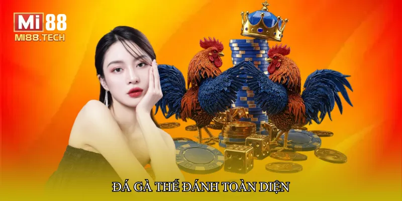 Đá gà thế đánh toàn diện