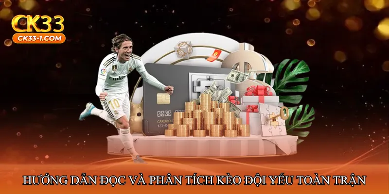 Kèo đội yếu toàn trận