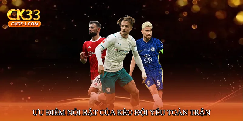 Kèo đội yếu toàn trận